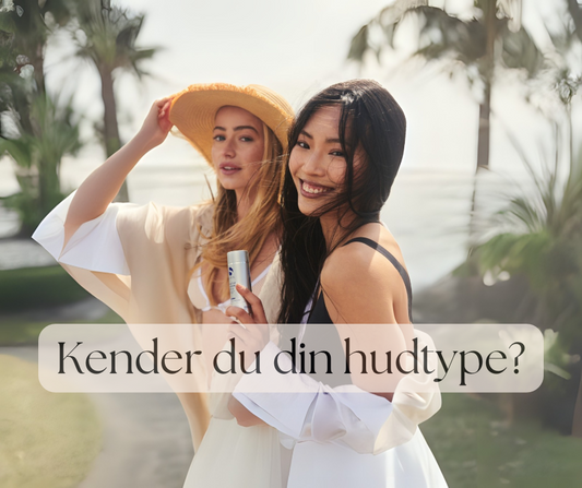 Kender du din hudtype?